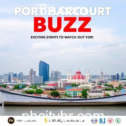 Port Harcourt Buzz: Exciting Events to Watch Out For!